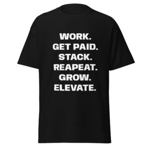 GUGOGGI "Work. Get Paid. Stack. Repeat. Grow. Elevate." Tee